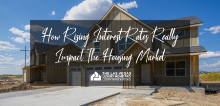 How Rising Interest Rates Really Impact The Housing Market