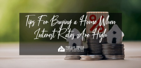 Tips For Buying a Home When Interest Rates Are High