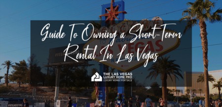 Everything You Need to Know About Owning a Short-Term Rental in Las Vegas