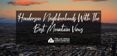 Henderson Neighborhoods with The Best Mountain Views 
