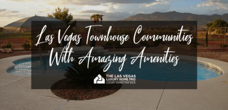 Desirable Las Vegas Townhouse Communities With Resort-Style Amenities