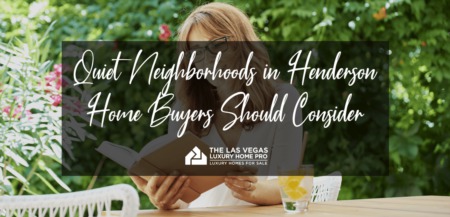 Quiet Neighborhoods in Henderson Home Buyers Should Consider