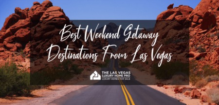 Best Weekend Getaway Destinations For Las Vegas Locals