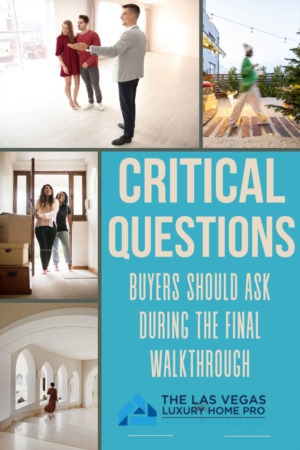 Critical Questions all Buyers Should Ask in the Final Walkthrough