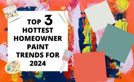 Top 3 Hottest Homeowner Paint Trends for 2024