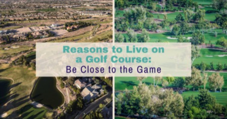 Pros & Cons of Buying a Golf Course Home: 5 Reasons to Live on a Golf Course