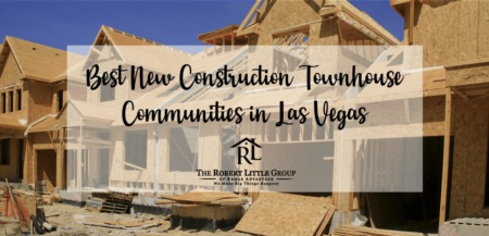 New Construction Townhouse Communities in Las Vegas Home Buyers MUST Consider