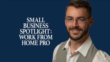Small Business Spotlight: Work From Home Pro