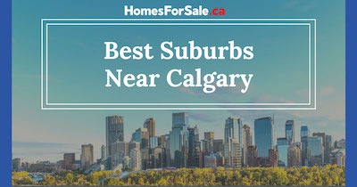 Best Suburbs of Calgary AB: Top 8 Places to Live Near Calgary