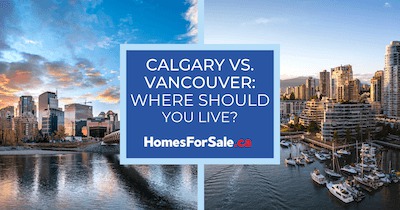 Calgary vs. Vancouver: Which Should You Live In?