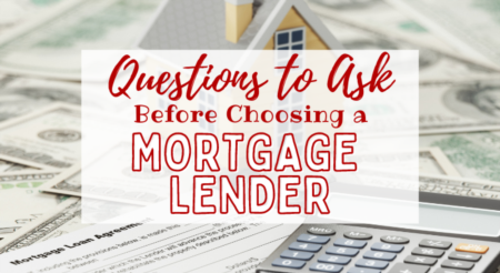Questions to Ask Before Choosing a Mortgage Lender