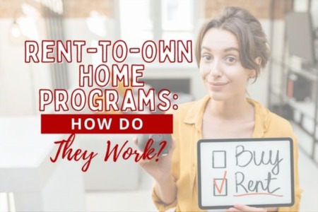 Rent-to-Own Home Programs: How Do They Work?