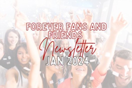 Forever Fans and Friends Newsletter January 2024