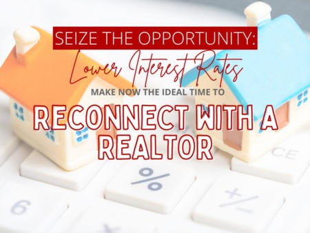 Seize the Opportunity: Lower Interest Rates Make Now the Ideal Time to Reconnect with a REALTOR Photo