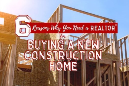 6 Reasons Why You Need a REALTOR® for Buying a New Construction Home