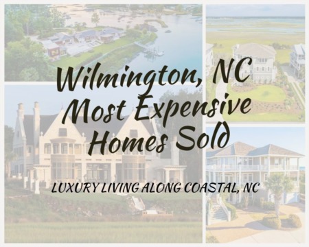 Most Expensive Homes Sold in Wilmington, NC