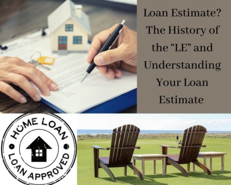 Loan Estimate? The History of the “LE” and Understanding Your Loan Estimate