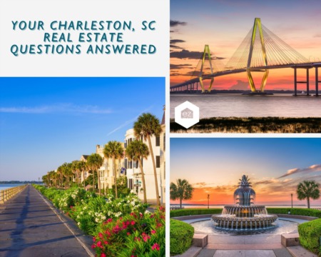Your Charleston, SC Real Estate Questions Answered 
