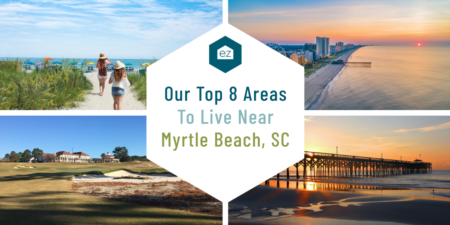 Our Top 8 Areas to Live near Myrtle Beach, SC
