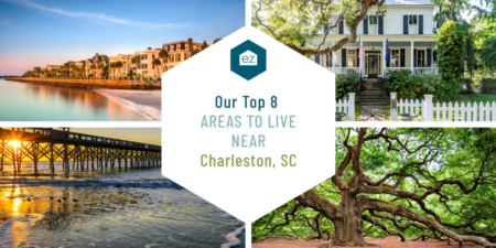 Our Top 8 Areas to Live Near Charleston, SC