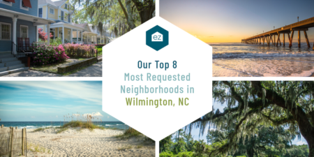 Our Top 8 Most Requested Neighborhoods in Wilmington, NC
