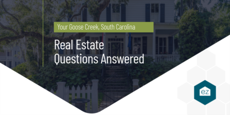 Your Goose Creek, SC Real Estate Questions Answered