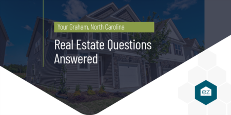Your Graham, NC Real Estate Questions Answered