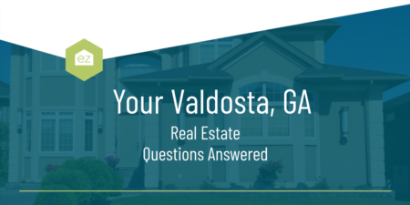 Your Valdosta, GA Real Estate Questions Answered