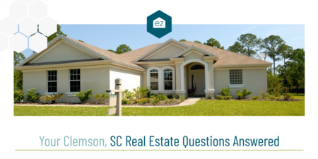 Your Clemson, SC Real Estate Questions Answered