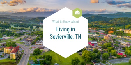 What to Know About Living in Sevierville, TN