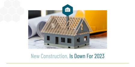 New Construction Is Down For 2023