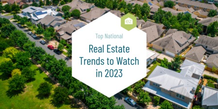 Top National Real Estate Trends to Watch in 2023
