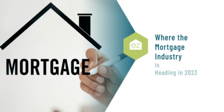 Where the Mortgage Industry Is Heading in 2023