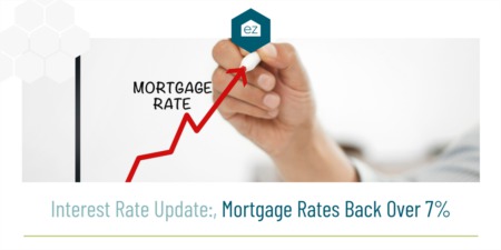 Interest Rate Update: Mortgage Rates Back Over 7%