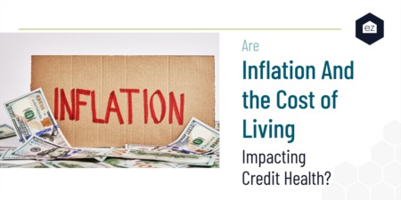Are Inflation And the Cost of Living Impacting Credit Health?