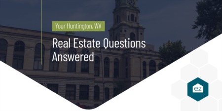 Your Huntington, WV Real Estate Questions Answered