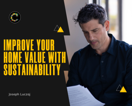 Improve Your Home Value Using Sustainability 