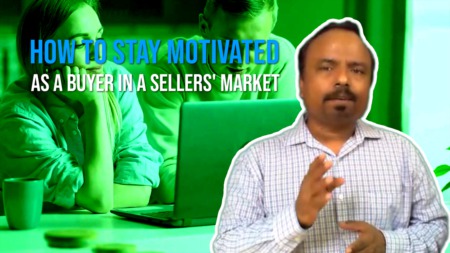 How to Stay Motivated as a Buyer in a Sellers' Market