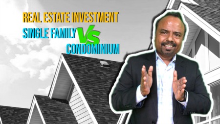 Real estate investment single family versus condominium.