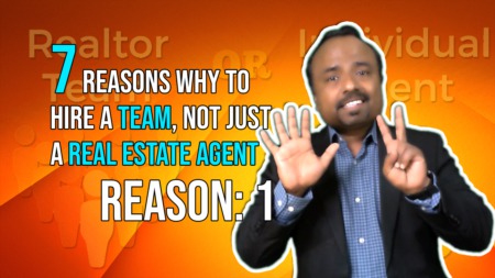 7 Reasons why to hire a Team not just a Real Estate Agent.