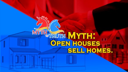 MYTH: Open houses sell homes.