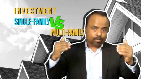 Real estate investment: Single family home or a Multi family home.