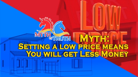 Myth - Setting a LOW PRICE means You will get LESS MONEY