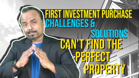 Buying First Investment - Challenges & Solutions - Can’t find the Perfect Propert