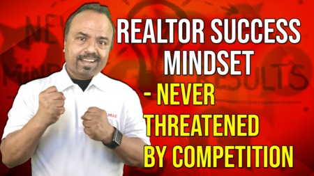 Realtor Success Mindset - Never Threatened by Competition