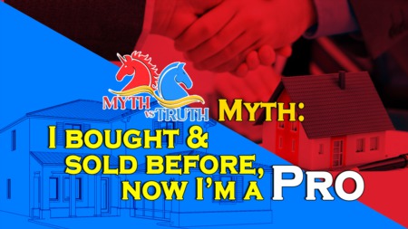 Myth: I bought and sold before, I am a Pro.