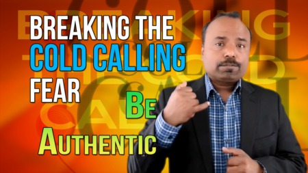 Breaking the Cold Calling FEAR - Be Authentic