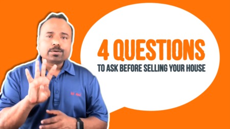 4 Questions to Ask Before Selling Your House
