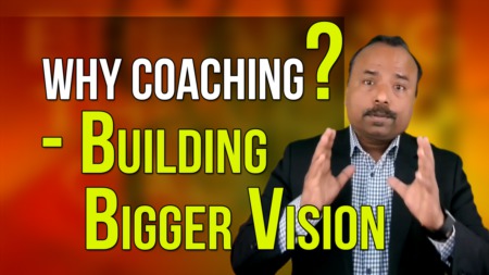 Why do you need coaching? The coaching helps you build up a bigger vision.
