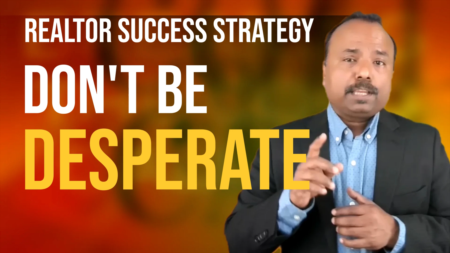 Realtor success strategy - Don’t be Desparate.